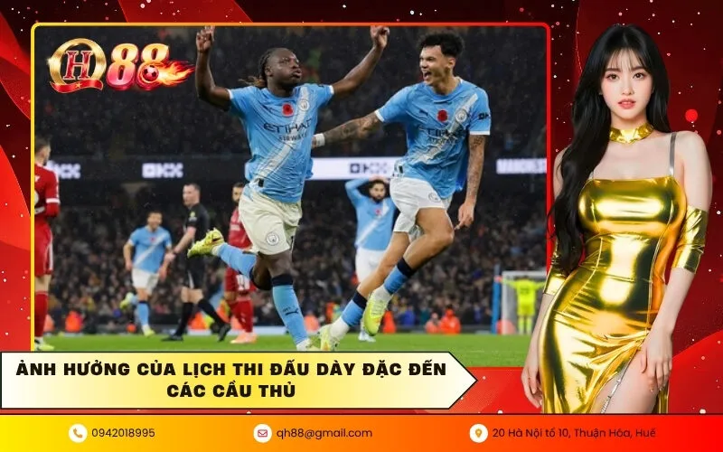 Ảnh Hưởng Của Lịch Thi Đấu Dày Đặc Đến Các Cầu Thủ