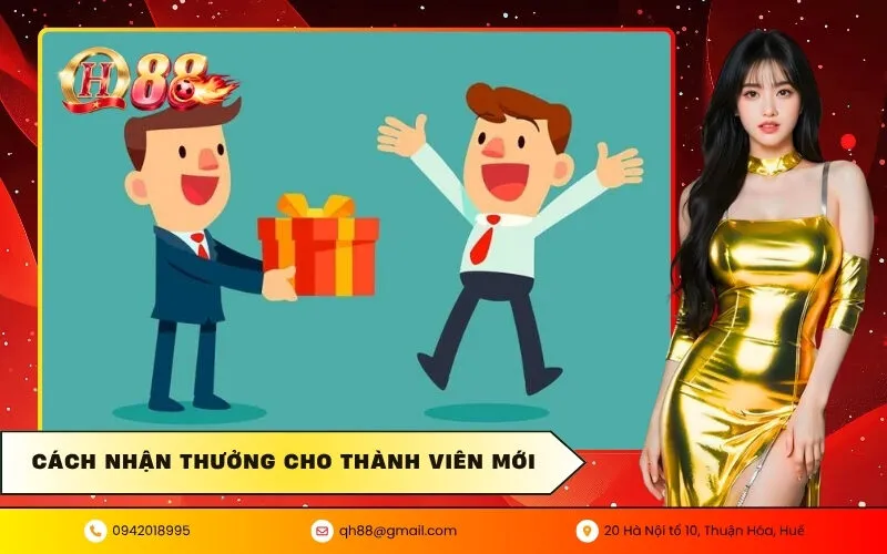 Cách nhận thưởng cho thành viên mới