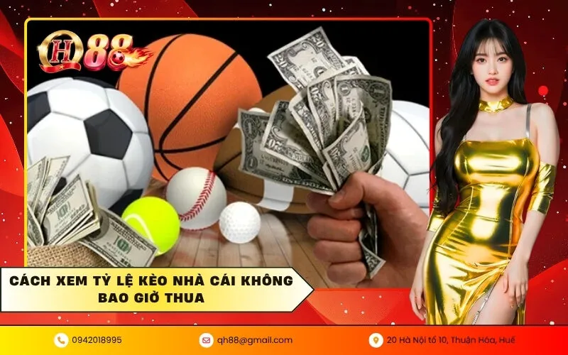 Cách xem tỷ lệ kèo nhà cái không bao giờ thua