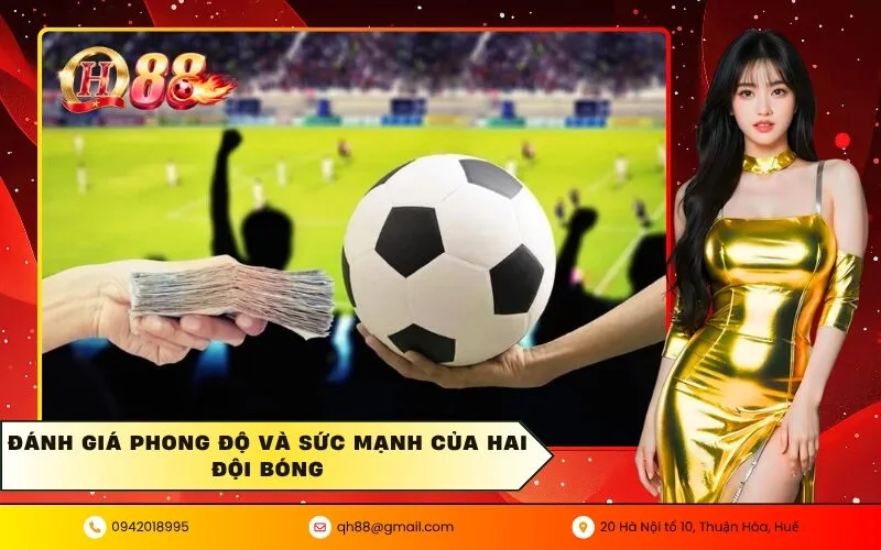 Đánh giá phong độ và sức mạnh của hai đội bóng