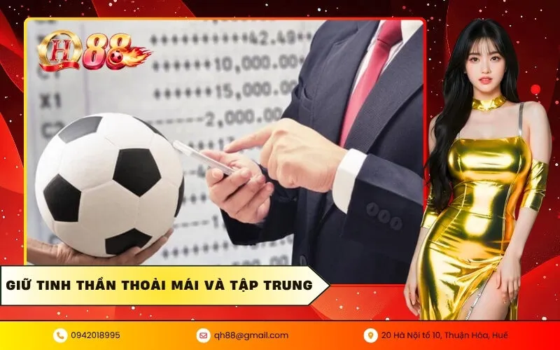 Giữ tinh thần thoải mái và tập trung