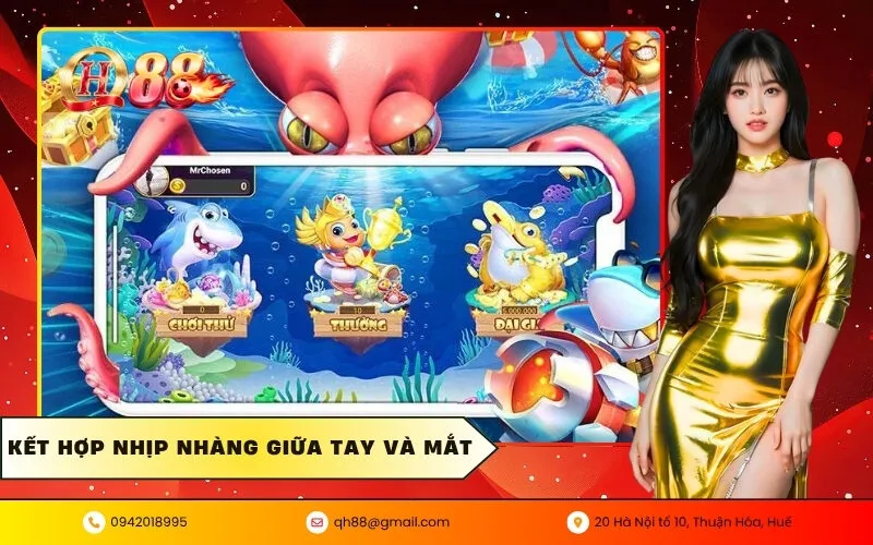 Kết hợp nhịp nhàng giữa tay và mắt