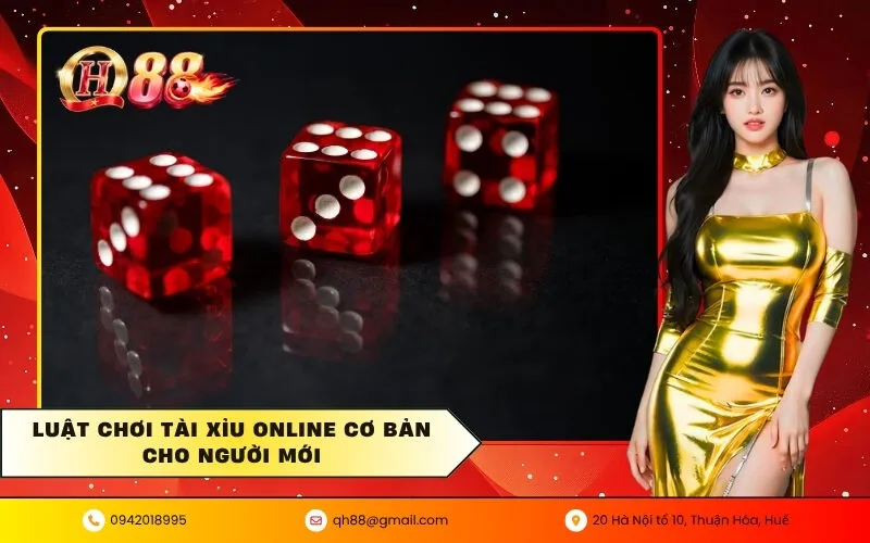 Luật chơi tài xỉu online cơ bản cho người mới