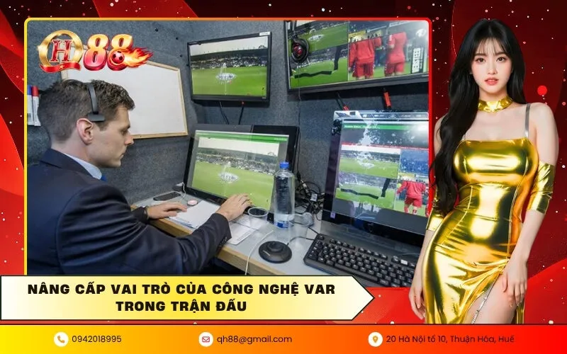Nâng cấp vai trò của công nghệ VAR trong trận đấu