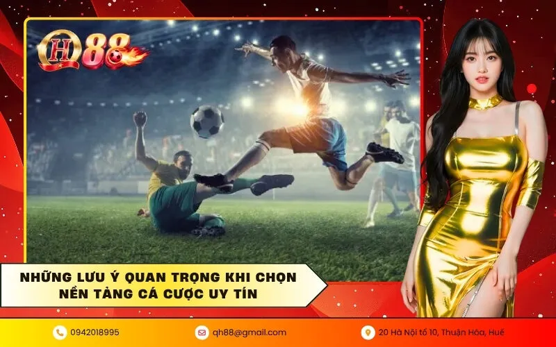 Những lưu ý quan trọng khi chọn nền tảng cá cược uy tín