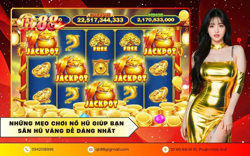 Những mẹo chơi nổ hũ giúp bạn săn hũ vàng dễ dàng nhất