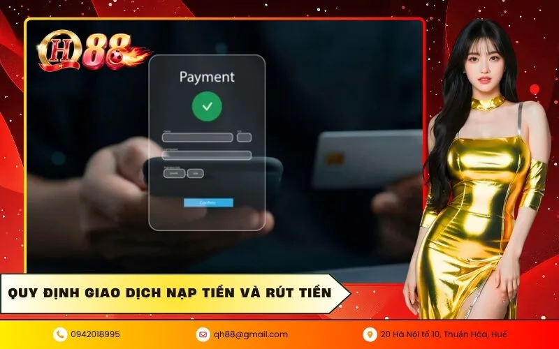 Quy Định Giao Dịch Nạp Tiền Và Rút Tiền