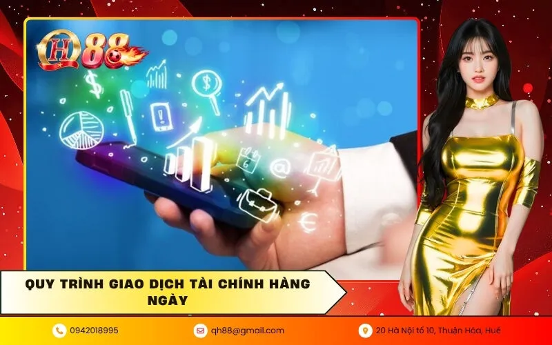 Quy Trình Giao Dịch Tài Chính Hàng Ngày