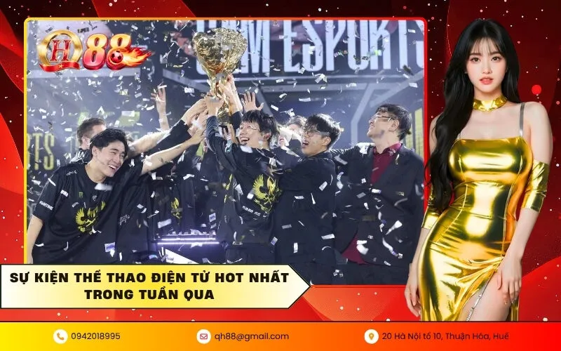 Sự kiện thể thao điện tử hot nhất trong tuần qua