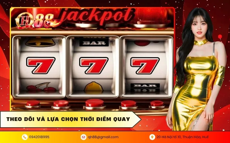 Theo dõi và lựa chọn thời điểm quay