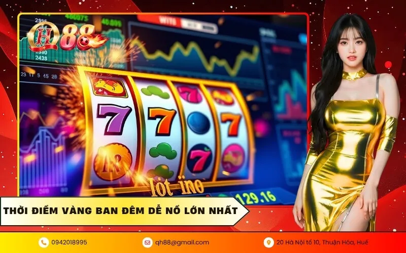Thời điểm vàng ban đêm dễ nổ lớn nhất