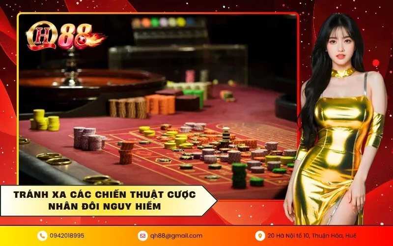 Tránh xa các chiến thuật cược nhân đôi nguy hiểm