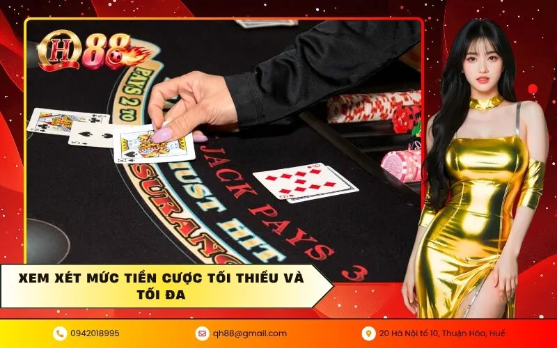 Xem xét mức tiền cược tối thiểu và tối đa