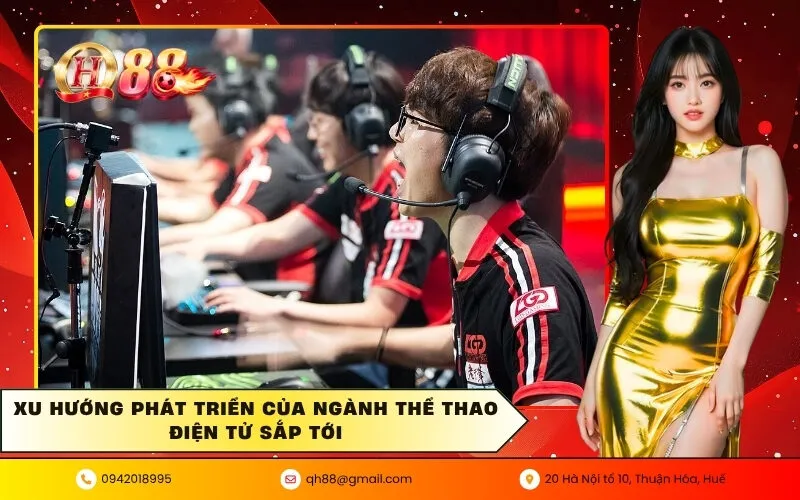 Xu hướng phát triển của ngành thể thao điện tử sắp tới