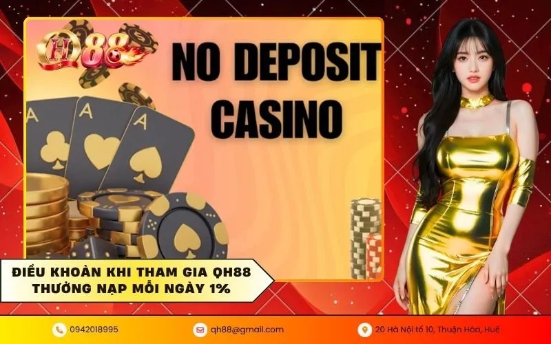Điều khoản khi tham gia QH88 thưởng nạp mỗi ngày 1%