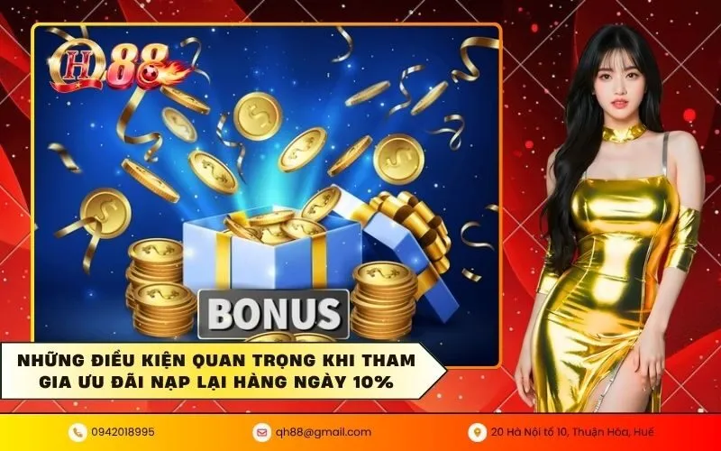 Những điều kiện quan trọng khi tham gia ưu đãi nạp lại hàng ngày 10%
