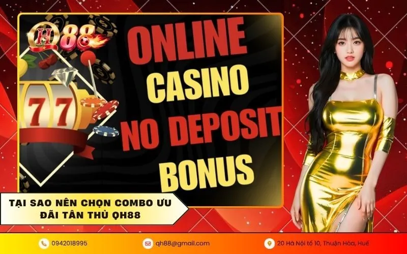 Tại sao nên chọn combo ưu đãi tân thủ QH88